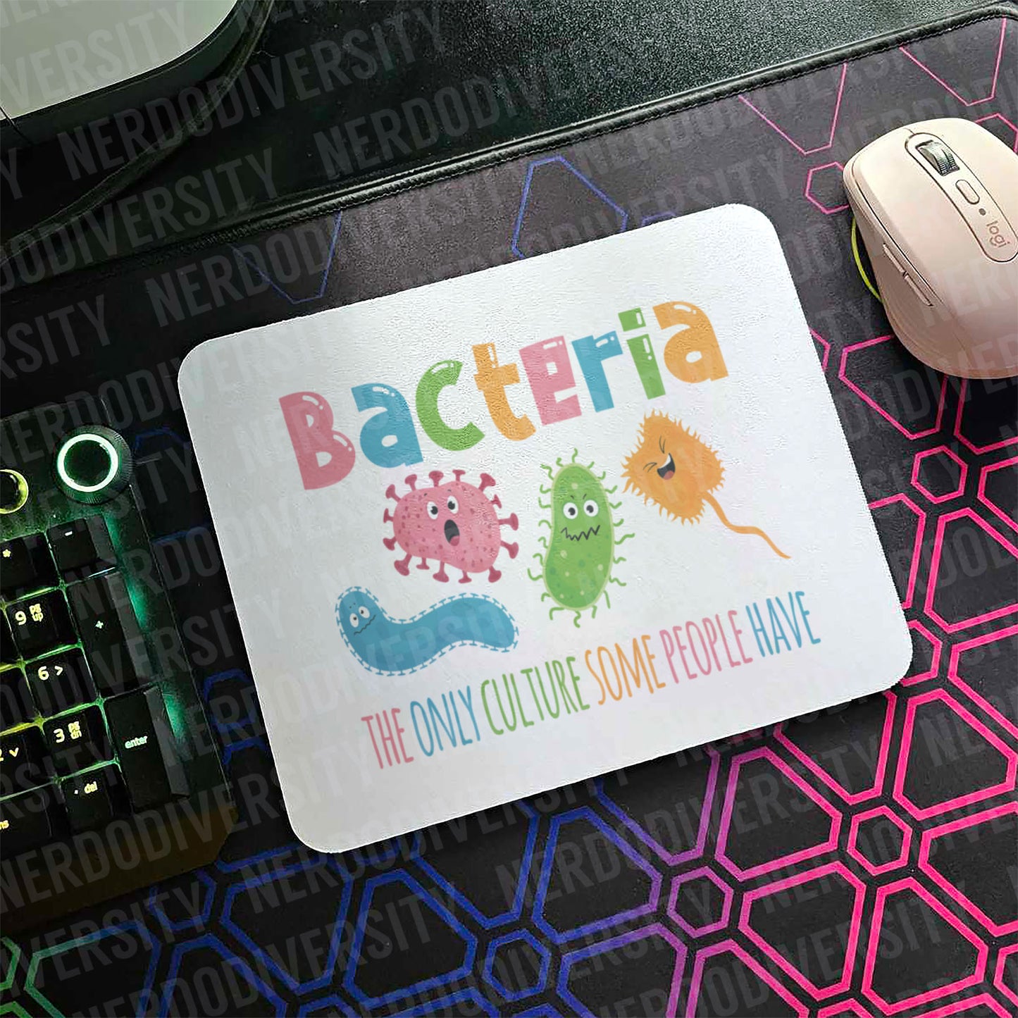 "Bacteria - The Only Culture Some People Have" Mouse Pad