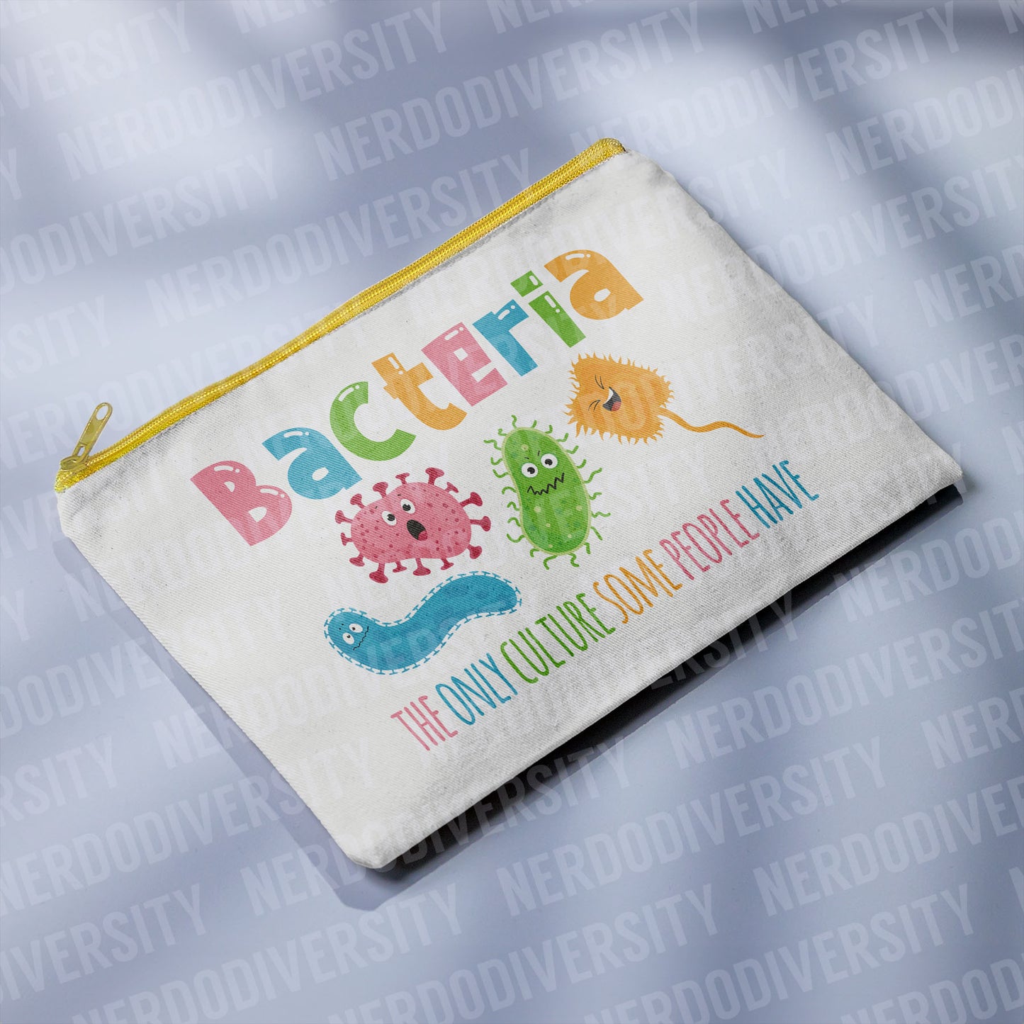 "Bacteria - The Only Culture Some People Have" Zipper Pouch