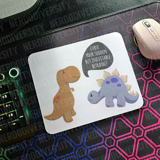 "Curse Your Sudden But Inevitable Betrayal" Mouse Pad