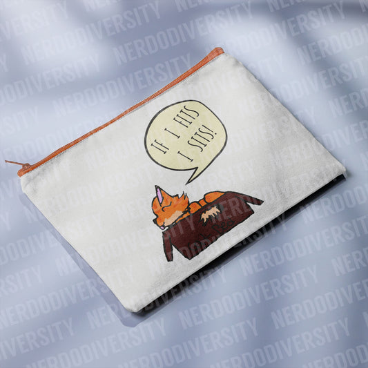 "If I Fits I Sits" Zipper Pouch