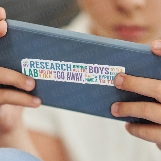 "My Research Brings All the Boys to the Lab" Sticker