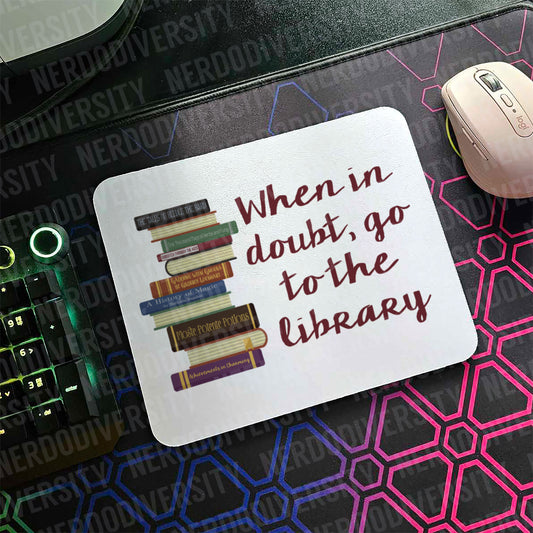 "When In Doubt Go to the Library" Mouse Pad