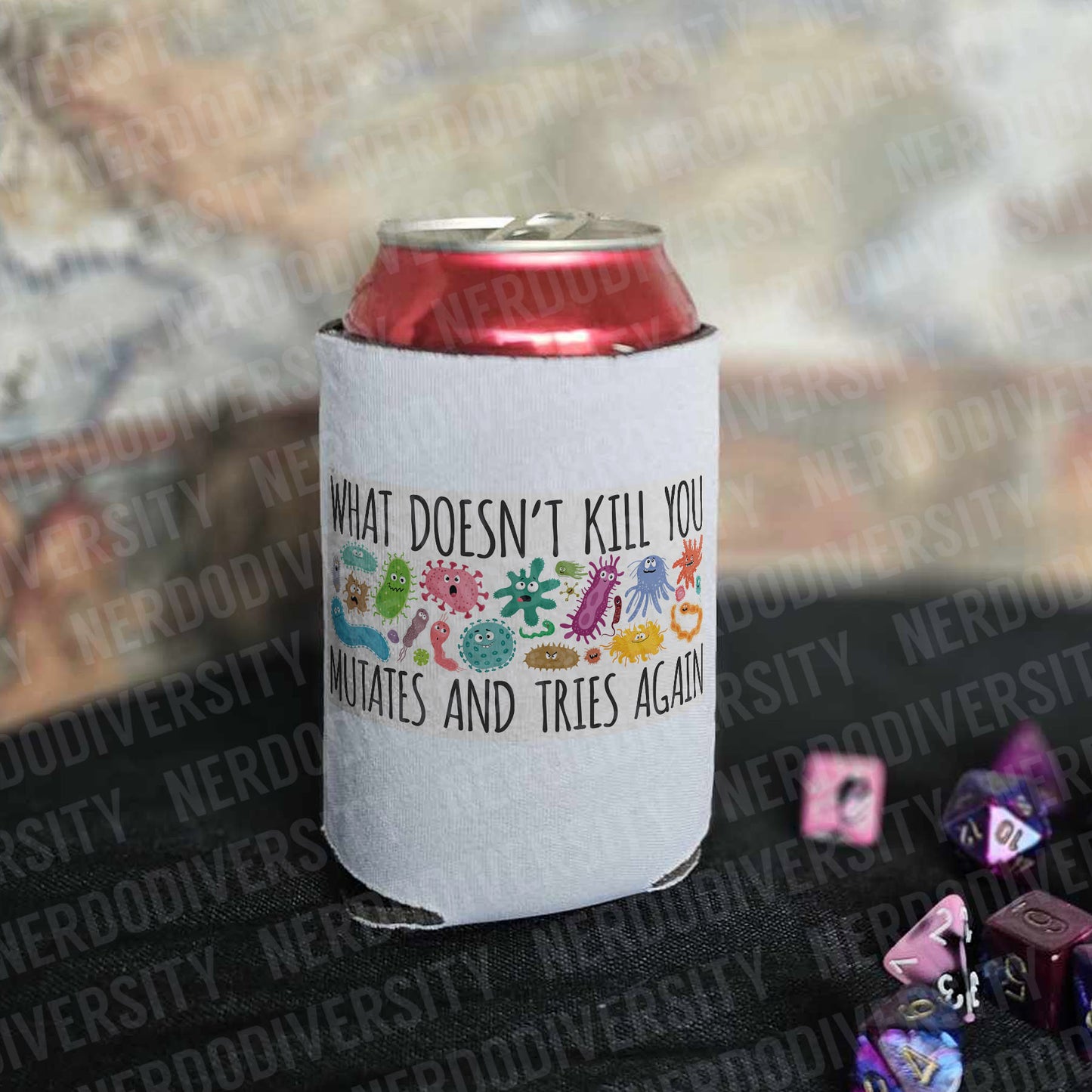 "What Doesn't Kill You Mutates & Tries Again" Can Cooler