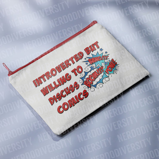 "Introverted But Willing to Discuss Comics" Zipper Pouch