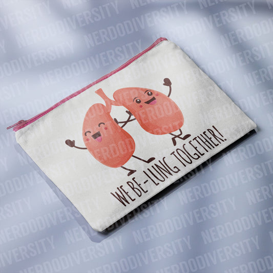 "We Be-Lung Together" Zipper Pouch