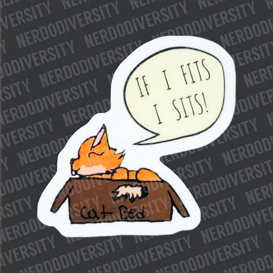 "If I Fits I Sits" Sticker