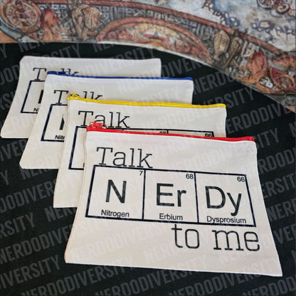 "Talk NErDy to Me" Zipper Pouch