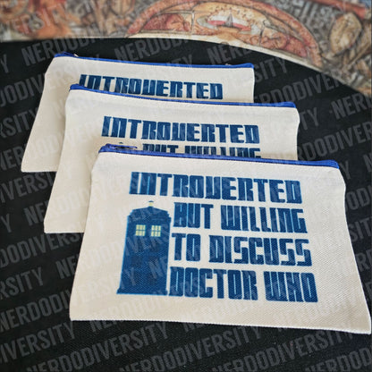 "Introverted But Willing to Discuss Dr. Who" Zipper Pouch