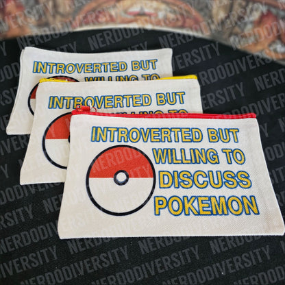 "Introverted But Willing to Discuss Pokémon" Zipper Pouch